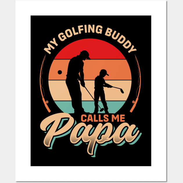 My Golf Buddy Calls me Papa | Father's Day Wall Art by T-shirt US